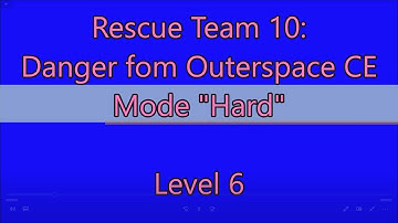Rescue Team 10: Danger From Outer Space CE Level 6