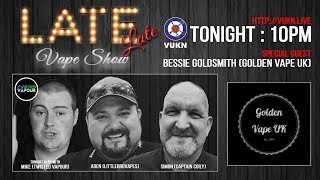 The Late Late Vape Show - 1/10/2018 -  Live #vaping & #vape related chat & news