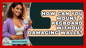 How Can You Mount A Pegboard Without Damaging Walls? - Homekeeping Handbook