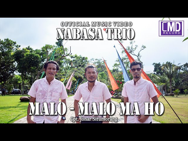 Nabasa Trio - Malo Malo Ma Ho (Lagu Batak Terbaru 2022) Official Music Video class=