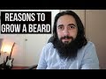 Reasons You Should Grow A Beard | Benefits to Having a Beard