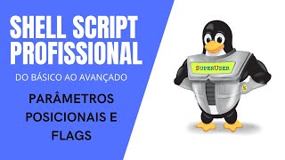 Professional Shell Script Mod.2 #22 - Parameters and flags: Passing parameters via the command line