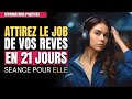 Ecoutez pendant 21 jours et attirez le job de vos rves  affirmation positives  mg meditation