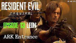 ARK Entrance - Leon | Resident Evil Requiem (PS5 Pro 4K 60FPS) Episode 13 No Commentary Guide