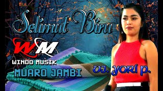 SELIMUT BIRU, YORI PW. FEAT WINDO MUSIK MUARO JAMBI