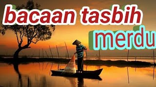 bacaan tasbih merdu #tasbih #sholawat #dzikir
