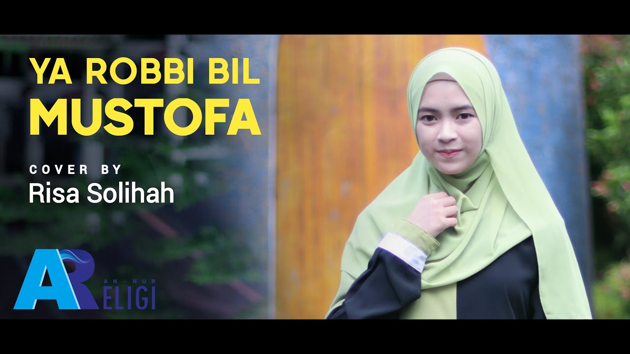 Ya Robbi Bil Mustofa - Cover Risa Solihah | AN NUR RELIGI - YouTube