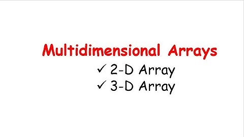 Multidimensional Arrays | 2-dimensional arrays | 3-dimensional arrays | Data Structure |
