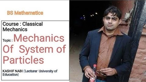Mechanics of System of Particles