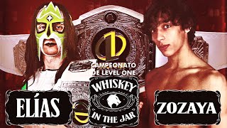 [FULL MATCH] Zozaya vs Elias (c)  [Campeonato de Level One]  | Whiskey in the Jar