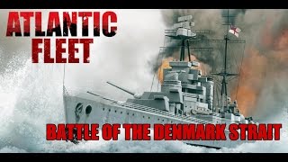 Casual Saturday - Atlantic Fleet: Battle of the Denmark Strait
