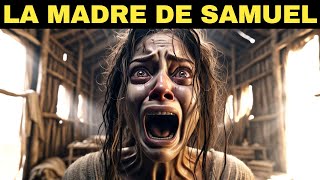 La Historia Biblica de Ana: Madre de Samuel. No Dudarás Nunca Mas Del Poder De La Oración.