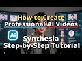 How to Create Professional AI Videos with Synthesia Step by Step Tutorial
