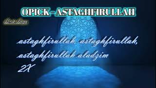 OPICK - ASTAGHFIRULLAH ( Lirik Lagu / Lyrics )