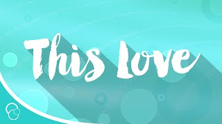 This Love (Lyric Video)