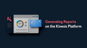 How to Generate Reports on the Kinesis Platform
