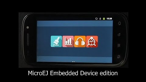 Java in Embedded Systems: MICROEJ VEE for Android