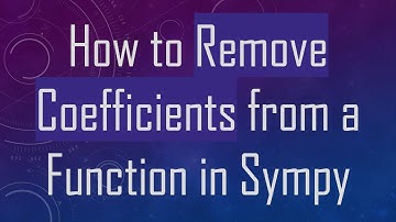 How to Remove Coefficients from a Function in Sympy