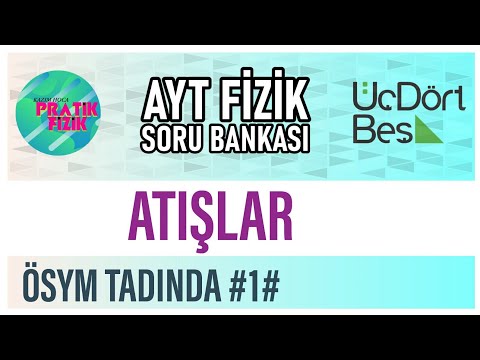 345 AYT FİZİK -Atışlar ( ÖSYM Tadında #1#)