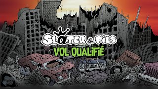 Slater & Fils - Vol qualifié ( Lyrics Video )