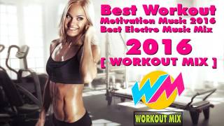 Best Workout Motivation Music 2016 Best Electro House Music Mix 2016 WORKOUT MIX
