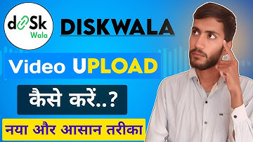 How to upload video on Diskwala | Diskwala video upload kaise kare