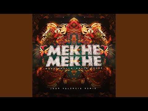 Mekhe Mekhe (Juan Valencia Remix)