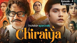 Chiraiya Ep-4 EXPLAINED