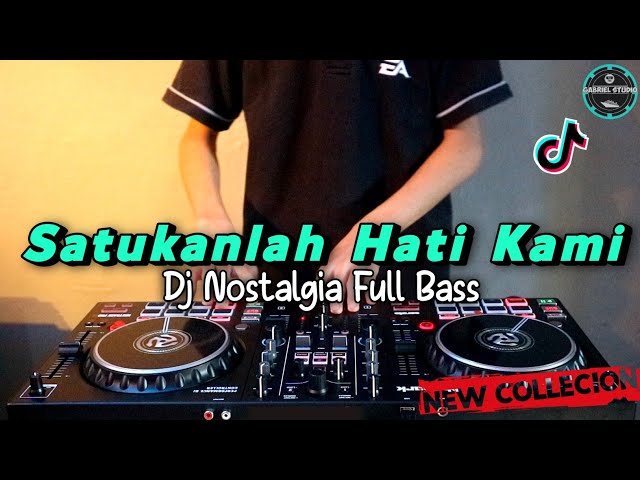 DJ SATUKANLAH HATI KAMI Slow Remix Nostalgia by Gabriel Studio (Official Music Video) class=