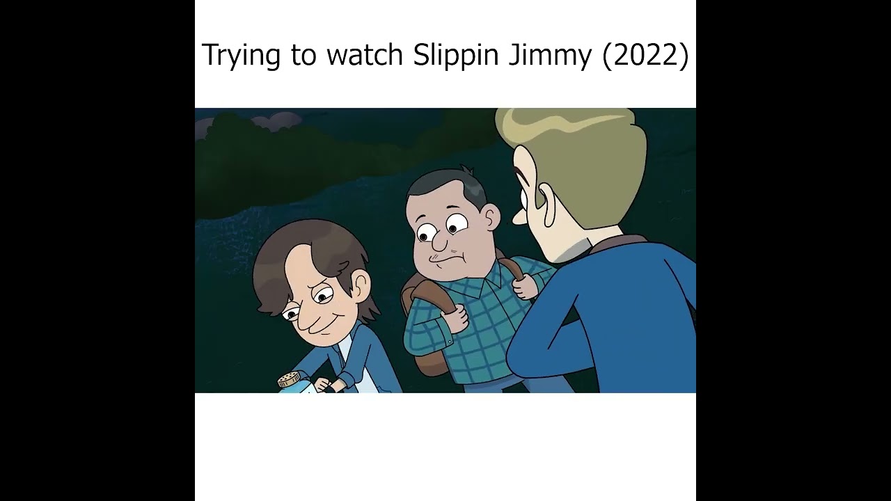 Trying to Watch Slippin Jimmy