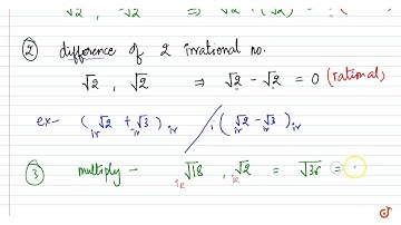 The sum; Difference;product and quotient of two irrational numbers need not be an irrational n