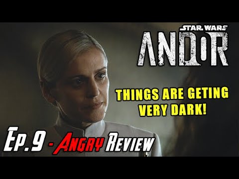 Star Wars Andor – THINGS GET VERY DARK! – Episode 9 Angry Review