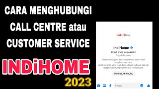 Cara Menghubungi Call Centre Atau Customer Service IndiHome 2023