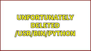 Ubuntu: Unfortunately Deleted /usr/bin/python