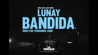 LUNAY - BANDIDA ( VÍDEO OFICIAL)