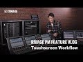 Yamaha RIVAGE PM Feature Vlog – Touchscreen Workflow