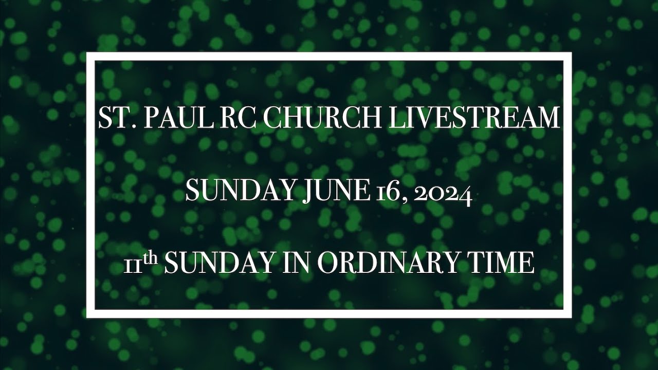 11th Sunday in Ordinary Time | June 16, 2024 - YouTube