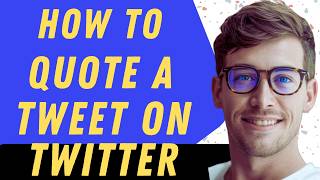 How To Quote A Tweet On Twitter in 2026 - Full Guide