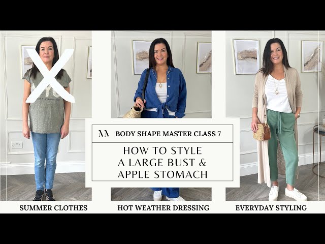 BODY SHAPE MASTERCLASS 7: How to Style a Large Bust & Apple