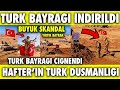 TÜRK BAYRAĞI HAFTER TARAFINDAN ÇİĞ-NEN-Dİ | KARABAĞ SON DURUM |