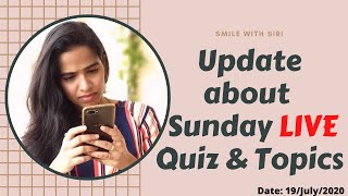 Update about Tomorrow (Sunday) Live Quiz and Topics #SmileWithSiri #WinPrizes #LiveQuiz