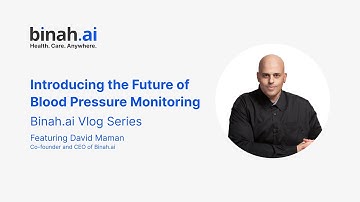 Binah.ai Vlog Series - Introducing Video-based Contactless Blood Pressure Monitoring