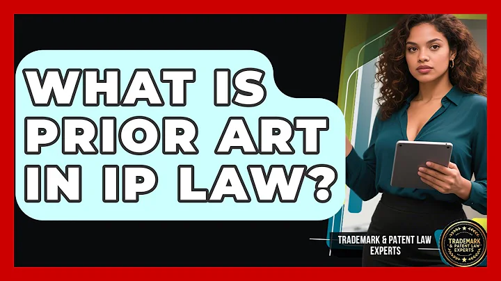 What Is Prior Art In IP Law? - Trademark and Patent Law Experts