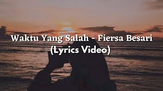 Waktu Yang Salah - Fiersa Besari (Lyrics)