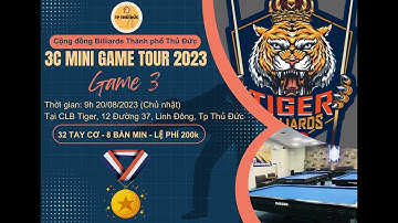 VÒNG LOẠI | 3C MINI GAME TP THỦ ĐỨC - CLB BIDA TIGER | DƯƠNG HOÀNG - QUANG HIỂN