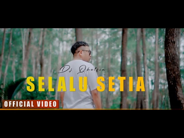 DJ QHELFIN - Selalu Setia (Official Music Video) class=