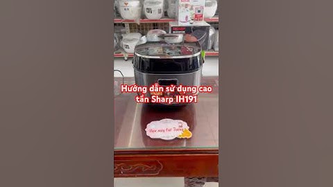 Hướng dẫn sử dụng Nồi cơm cao tần Sharp 1.8 lít KS-IH191V-BK
