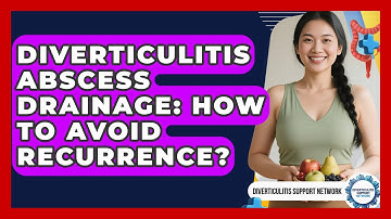 Diverticulitis Abscess Drainage: How To Avoid Recurrence? - Diverticulitis Support Network