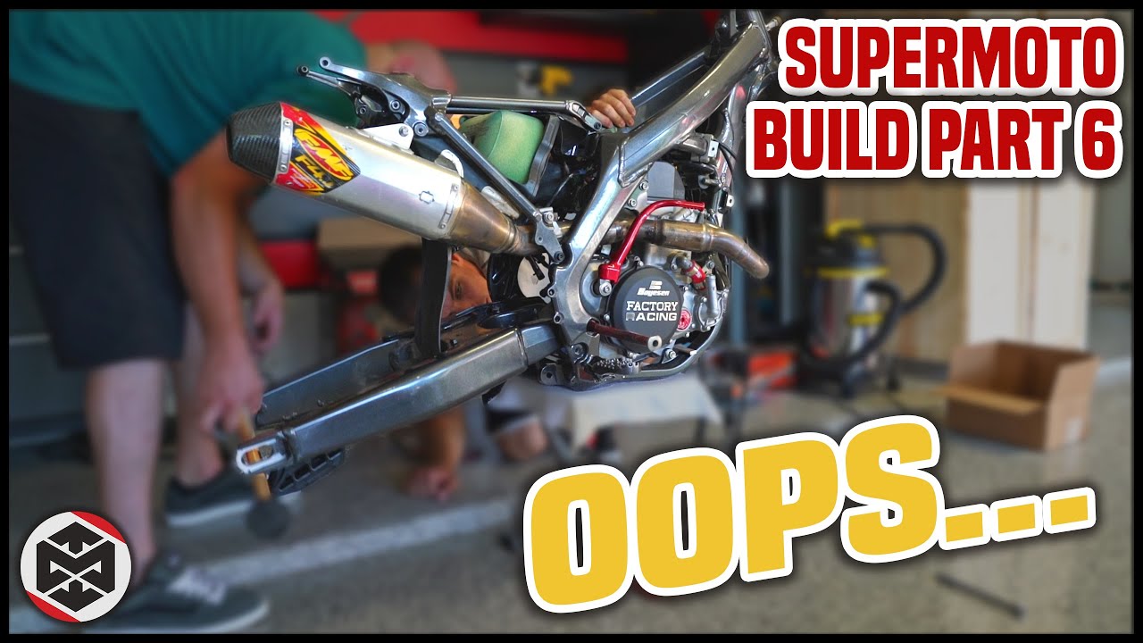 We messed up... [Supermoto Build Part 6]