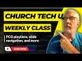 ChurchTechU live weekly class for the week of 1/16/24: PCO playlists, slide navigation, and more
